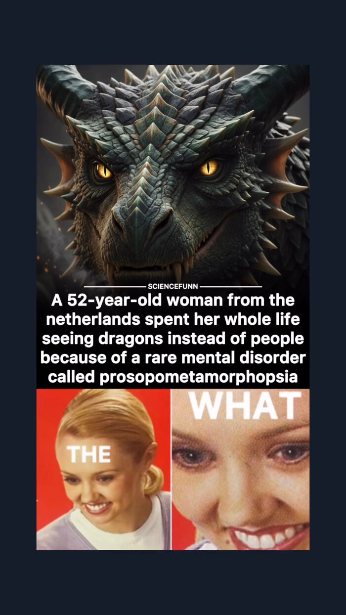 A detailed dragon face above text about a rare mental disorder and a surprised woman meme, science memes and posts.