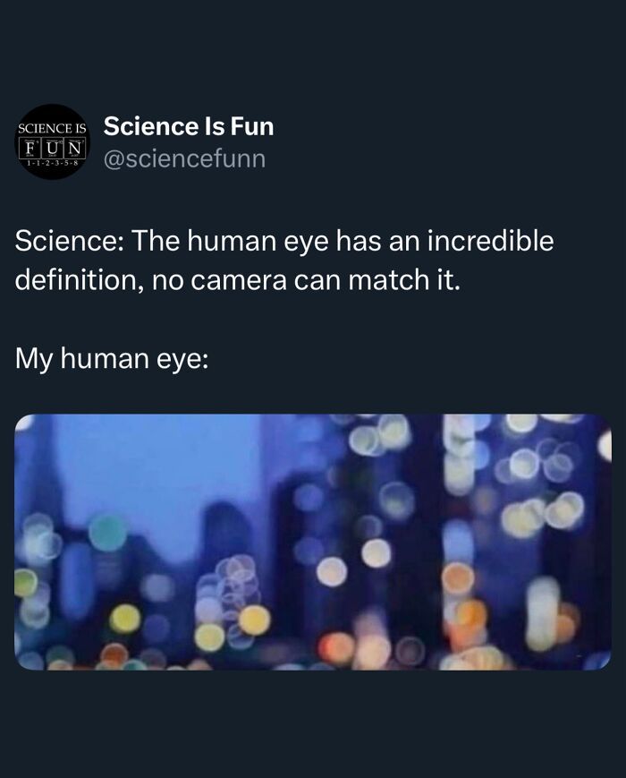 Science meme showing blurry city lights humor highlighting the human eye's incredible definition and fun science humor.