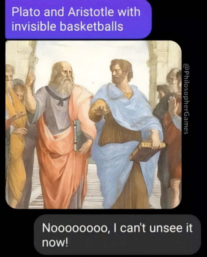 Philosophy memes featuring Plato and Aristotle with humorous invisible basketballs joke to lighten existential dread.