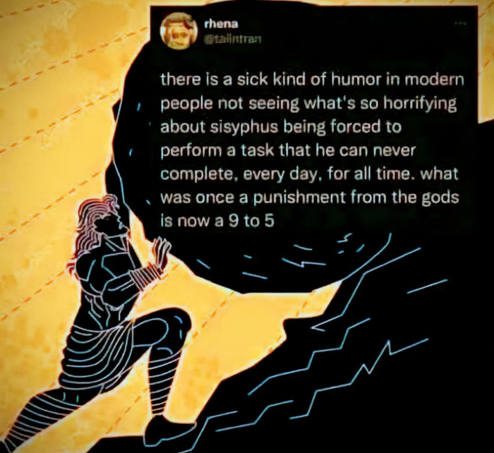 Philosophy meme depicting Sisyphus pushing a boulder with a caption about modern work and existential humor.