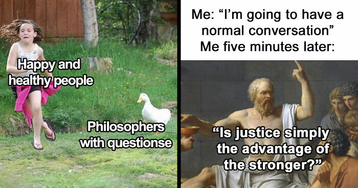 89 Philosophy Memes That Won’t Cure Your Existential Dread But Can At Least Make You Chuckle