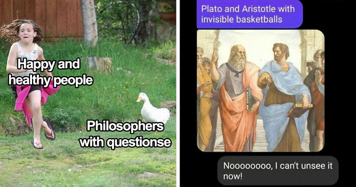 89 Philosophy Memes That Won’t Cure Your Existential Dread But Can At Least Make You Chuckle