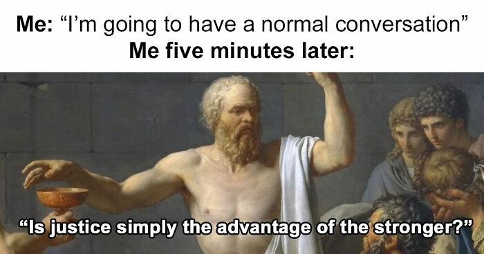 89 Philosophy Memes That Won’t Cure Your Existential Dread But Can At Least Make You Chuckle