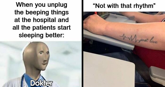 73 Memes For Doctors Or Patients Who Are Tired Of It All