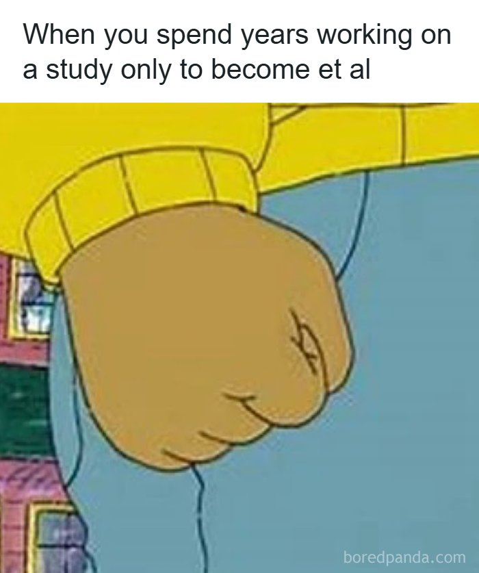 Cartoon fist meme with text about spending years on a study only to become et al, for tired doctors or patients memes.