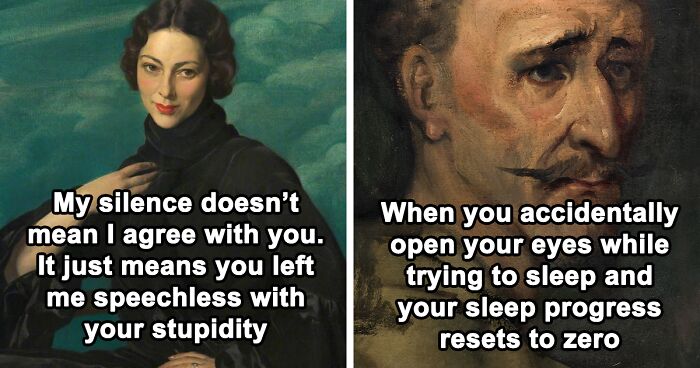 “Left Me Speechless With Your Stupidity”: 81 Hilarious Classical Art Memes For The Sarcastically Cultured (New Pics)