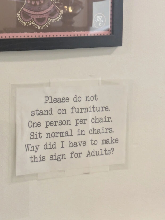 Humorous sign warning adults not to stand on furniture or crowd chairs, a funny sign that made people laugh.