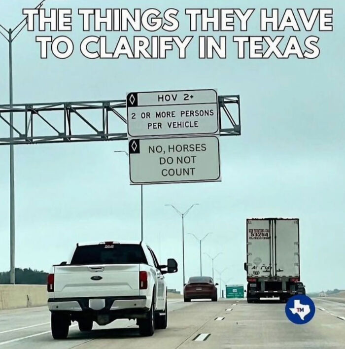 Highway signs in Texas humorously clarify HOV rules, making people laugh or do a double take on the unusual message.