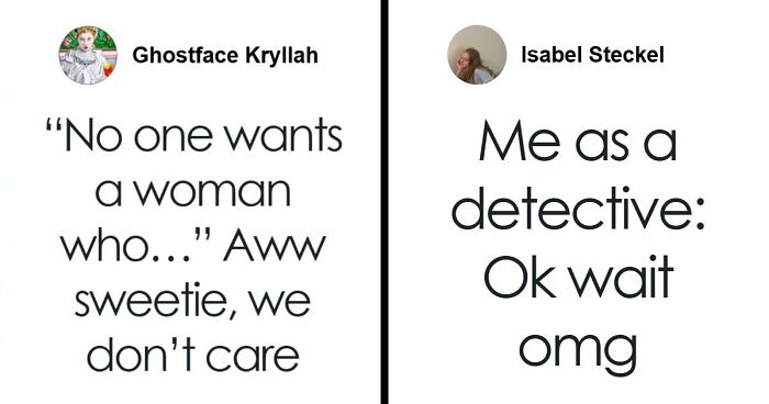 73 Times Women Shared Their Thoughts And Made People Crack Up