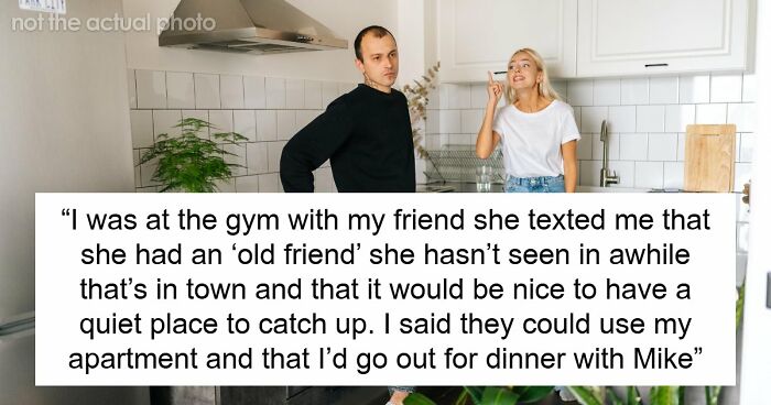 GF Invites Ex Over To Her BF’s Apartment, Acts Shocked When BF Kicks Them Out