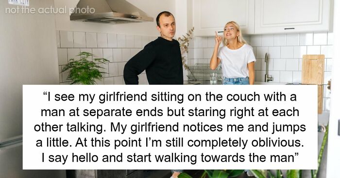 “My Girlfriend Invited Her Ex Over To My Apartment And I’m Absolutely Livid Right Now”