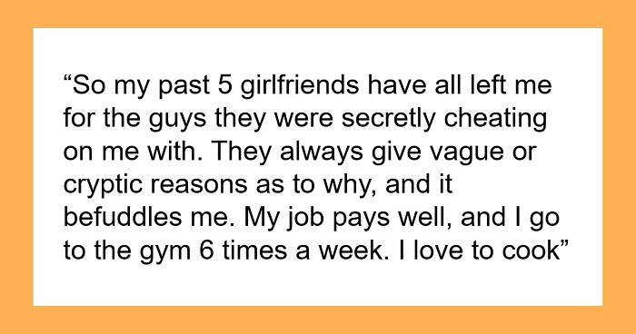 “Bro, It’s Been 5 Times”: Guy Wonders What He Does Wrong After 5th GF Cheats And Dumps Him