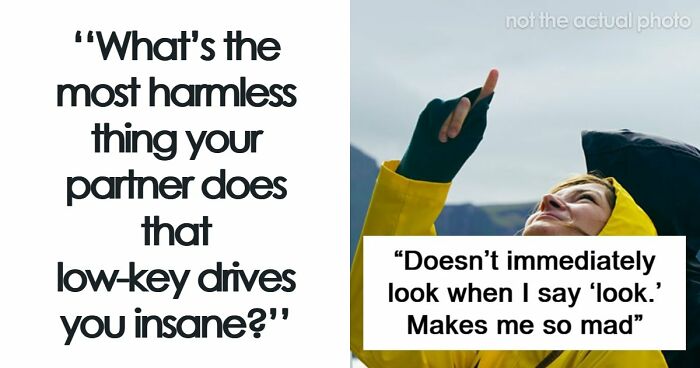 63 Seemingly Harmless Things Partners Do That Still Drive These People Insane