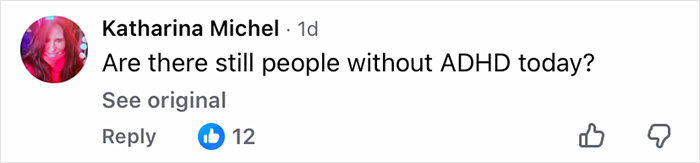 Comment by Katharina Michel questioning if there are still people without ADHD, with 12 likes on a social media platform.