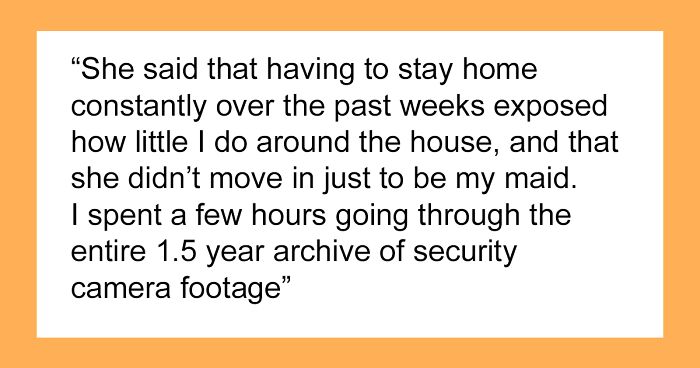 Guy Checks 1.5 Years Worth Of Camera Footage To Prove Girlfriend Is Wrong, Gets Dumped