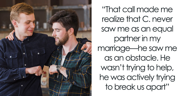 Guy Keeps Telling His Best Friend To Divorce His Wife, She Finally Realizes He’s Sabotaging Them