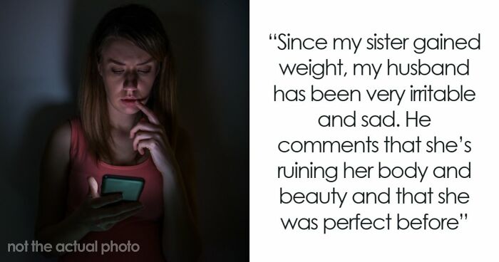 Woman Weirded Out By Husband’s Obsession With Her Sister’s Weight, Uncovers Texts That Explain It All