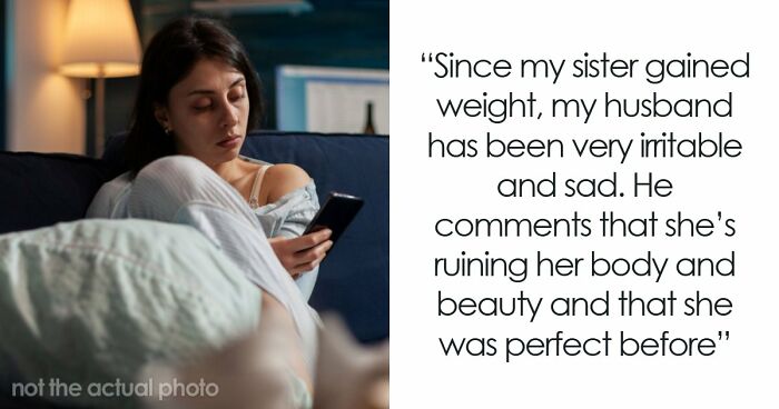 Woman Weirded Out By Husband’s Obsession With Her Sister’s Weight, Uncovers Texts That Explain It All