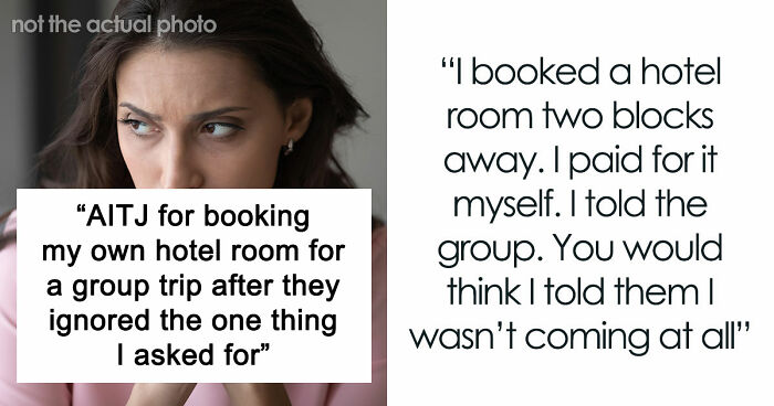 Friend Furious After Woman Books Her Own Hotel Room Because Every Single Boundary Of Hers Was Ignored