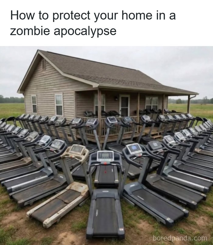 Treadmills arranged around a house outdoors creating a barrier for home protection in a zombie apocalypse meme.