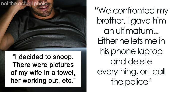 Husband Finds Out Teen Brother Is Stalking And Perving On His Wife: “I Was Too Shell Shocked To Say Anything”