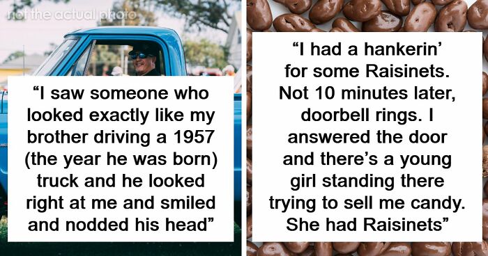 51 Eerie, Odd And Thought-Provoking Stories About People Experiencing Unexplained Things