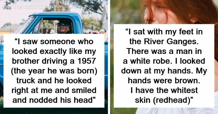 51 Eerie, Odd And Thought-Provoking Stories About People Experiencing Unexplained Things