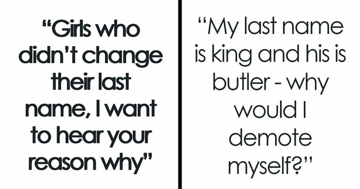 “My Last Name Is King And His Is Butler”: 71 Women Share Why They Didn’t Take Their Husbands’ Last Names