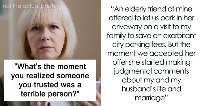 37 People Open Up About The Time They Realized Someone Close To Them Was A Horrible Human Being