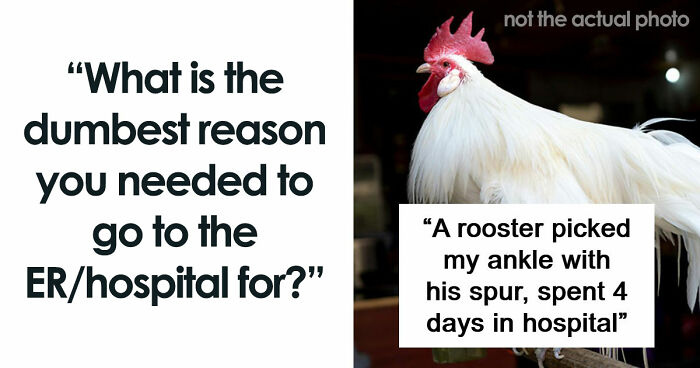 “I Tripped Over A Tree Root”: 55 Unserious Reasons Why People Ended Up In ER