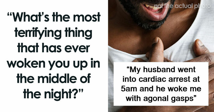 59 Times People’s Sleep Was Disturbed By The Funniest Or Most Terrifying Reasons