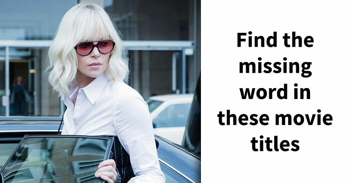 3 Movie Titles Missing One Word – Only Real Cinephiles Can Score 30/30 In This Trivia Challenge