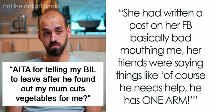 “My Mum Cuts Vegetables For Me”: Lazy BIL Can’t Handle The Fact That Guy With One Arm Can’t Use A Knife