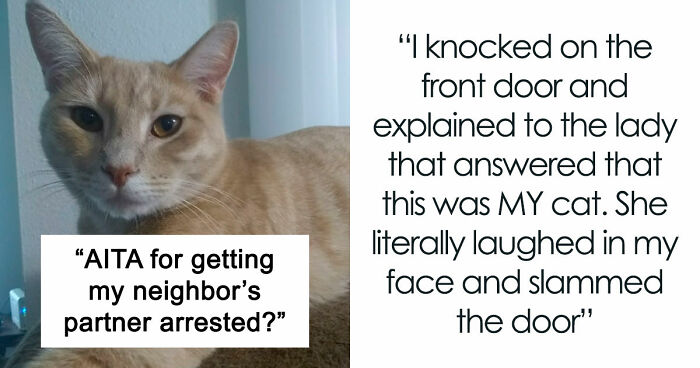 Entitled Family Steals Woman’s Cat, She Calls The Cops And Gets The Dad Arrested