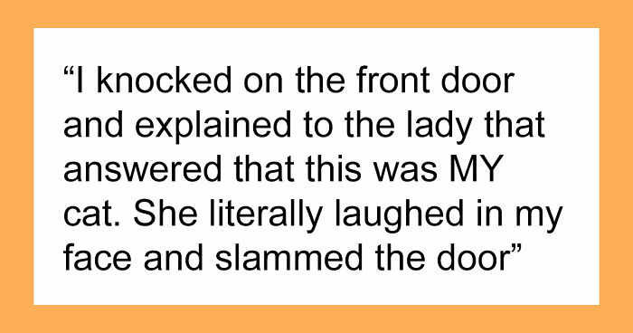 Entitled Family Steals Woman’s Cat, She Calls The Cops And Gets The Dad Arrested