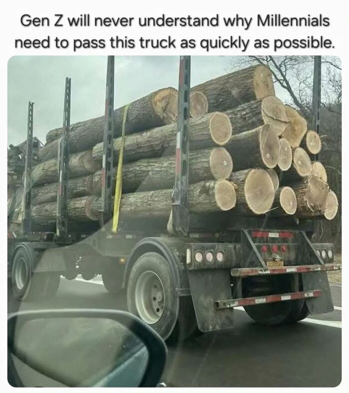 Truck carrying large logs on road with caption about Millennials rushing to pass it, evoking childhood nostalgia for millennials.