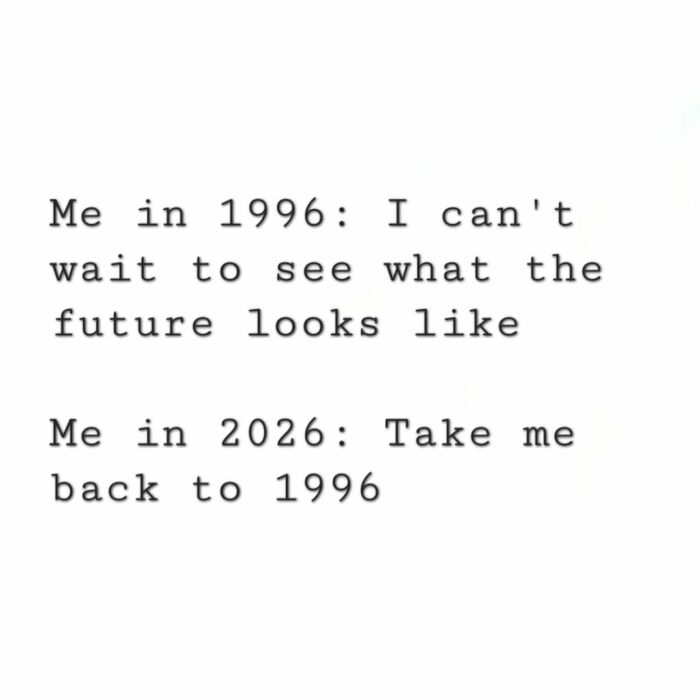 Text post contrasting excitement for the future in 1996 with wanting to return to childhood in 2026, nostalgic for millennials.