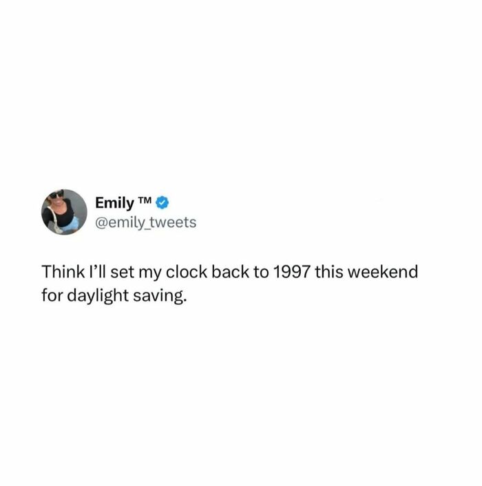 Tweet about setting clock back to 1997 for daylight saving, evoking nostalgia for millennials' childhood memories.