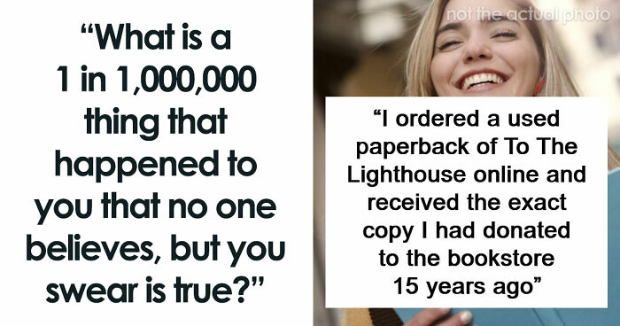 67 True Stories That Sound So Bizarre Nobody Believed Them