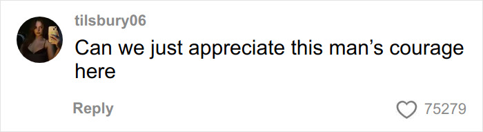 Comment by user tilsbury06 appreciating a man&rsquo;s courage, highlighting the owner of world's tiniest package apology discussion.