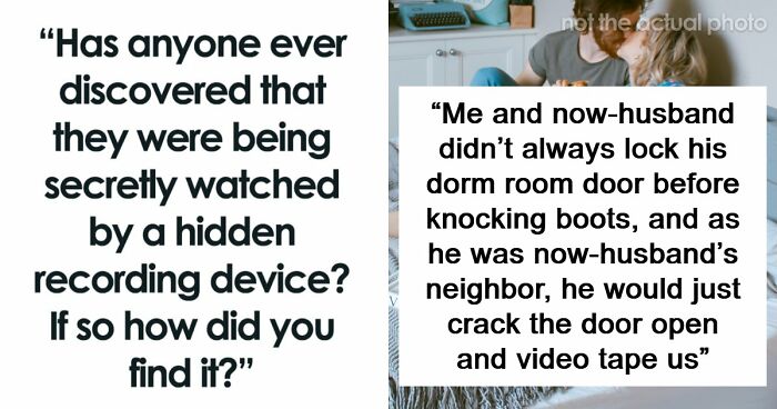 37 Times People Discovered They Were Being Secretly Filmed And It Was Terrifying