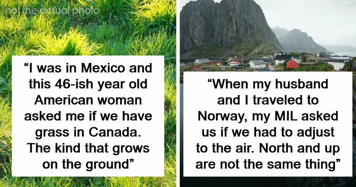 “Embarrassed To Be American”: 83 Times People Were Loud, Confident, And Wrong About Geography