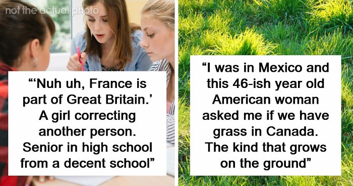 “Embarrassed To Be American”: 83 Times People Were Loud, Confident, And Wrong About Geography