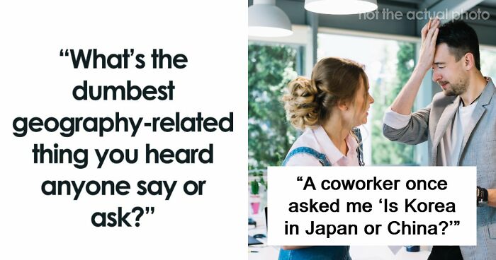“Embarrassed To Be American”: 83 Times People Were Loud, Confident, And Wrong About Geography