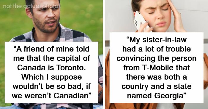 “Embarrassed To Be American”: 83 Times People Were Loud, Confident, And Wrong About Geography