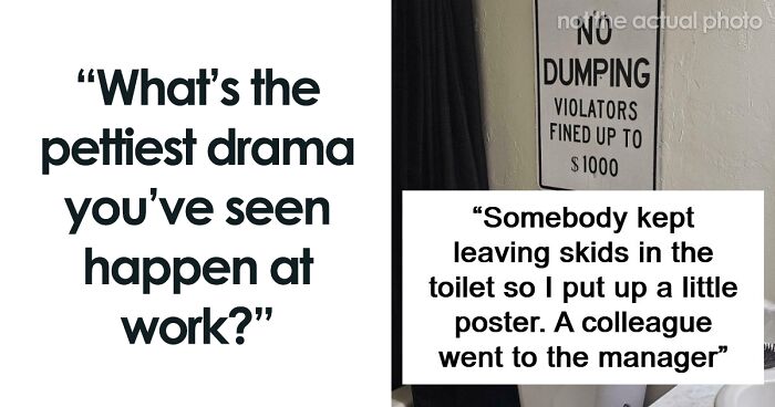 67 Times People Witnessed The Pettiest Work Dramas They Just Had To Gossip About
