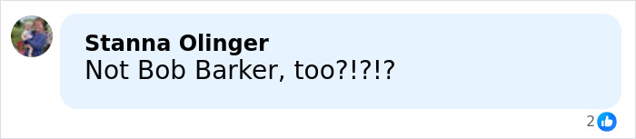 Facebook comment by Stanna Olinger questioning Bob Barker&rsquo;s involvement in dark secrets behind the scenes of Price Is Right.