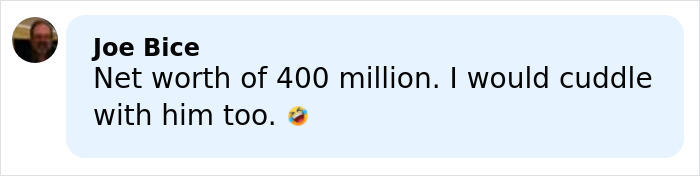 Comment by Joe Bice mentioning a net worth of 400 million and expressing admiration with a laughing emoji.