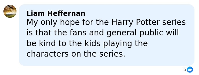 Comment by Liam Heffernan expressing hope fans will be kind to kids playing characters in new Harry Potter series. Comment by Liam Heffernan expressing hope fans will be kind to kids playing characters in new Harry Potter series.