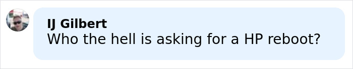 Commenter IJ Gilbert asking who is requesting a Harry Potter reboot amid new Voldemort casting news. Commenter IJ Gilbert asking who is requesting a Harry Potter reboot amid new Voldemort casting news.